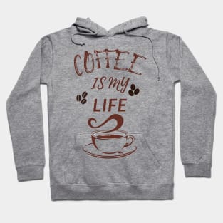 Coffee Is My Life Hoodie